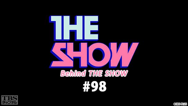 BEHIND THE SHOW #98